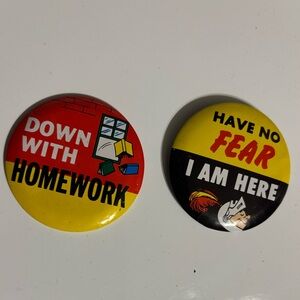 Vintage “Down With Homework” and “Have No Fear I Am Here” Buttons